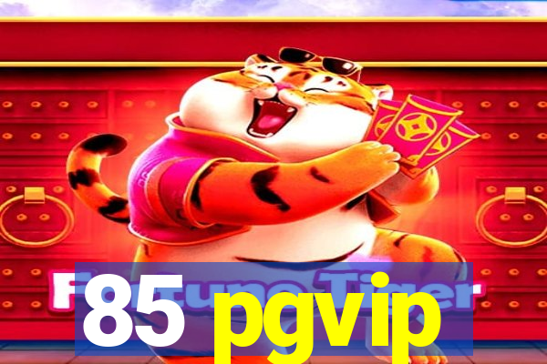 85 pgvip